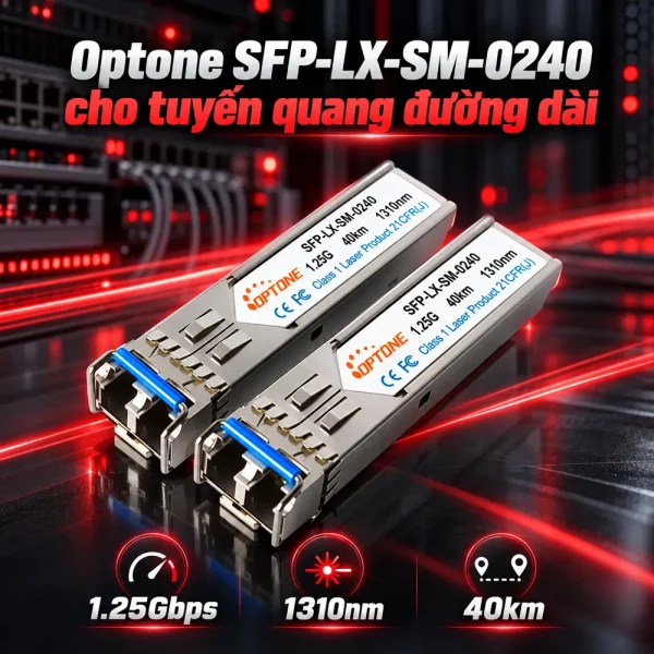 Module quang Optone SFP-LX-SM-0240 1.25Gbps 40Km