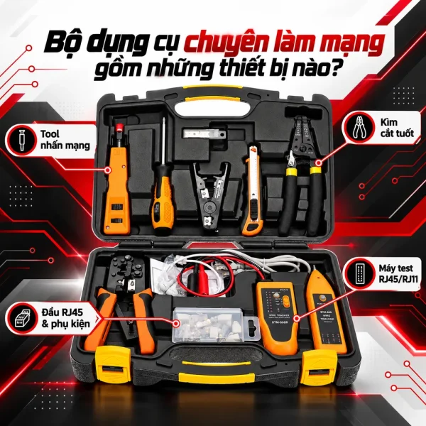 Bộ dụng cụ chuyên làm mạng: Thành phần, công dụng và cách lựa chọn