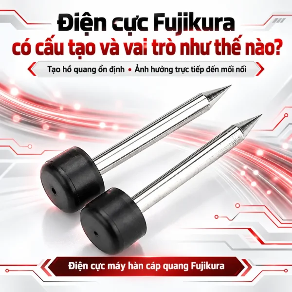 Điện cực máy hàn cáp quang Fujikura 12s 21s 50s 60s 70s