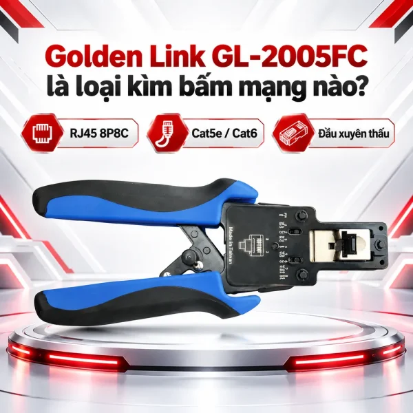 Kìm mạng Golden Link RJ45 Cat5E và Cat6 GL-2005FC