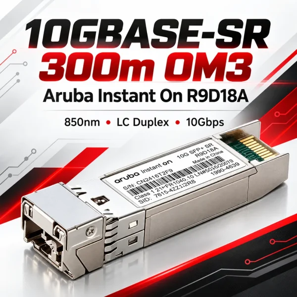 Module Aruba Instant On R9D18A 10G SFP+ LC SR 300m MMF