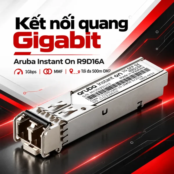 Module quang Aruba Instant On 1G SFP LC SX 500m OM2 MMF – R9D16A