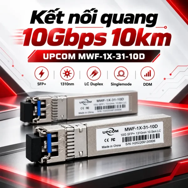 Module quang SFP 10G 1310 10Km UPCOM MWF-1X-31-10D