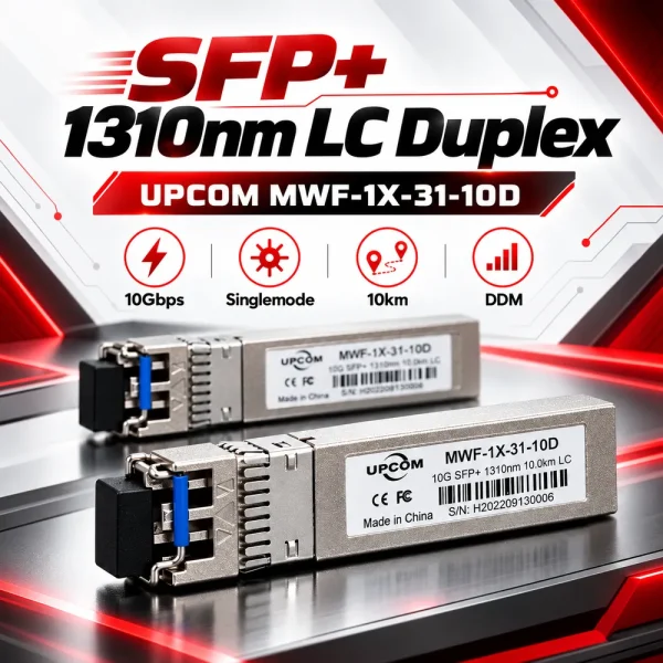 Module quang SFP 10G 1310 10Km UPCOM MWF-1X-31-10D