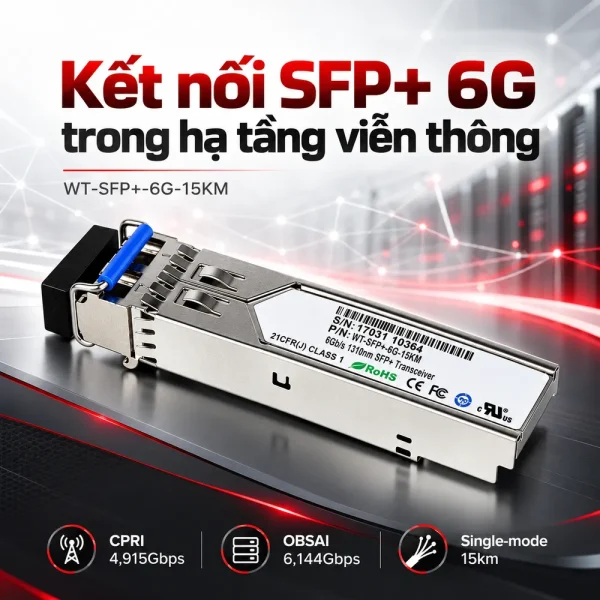 Module quang SFP+ WINTOP WT-SFP+-6G-15KM