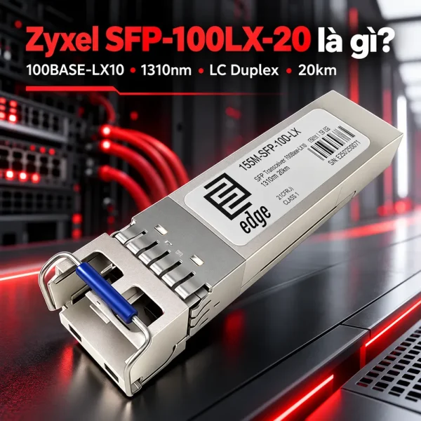 Module quang Zyxel SFP-100LX-20 – SFP (mini-GBIC) 100Mb LAN